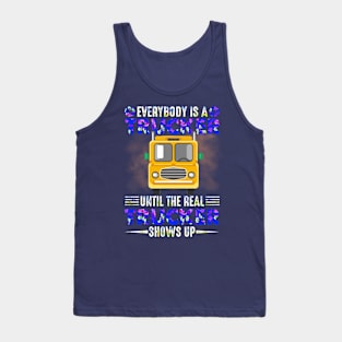 Everybody is a trucker until the real trucker shows up Tank Top